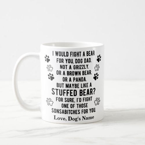 Funny Personalized Fight A Bear For You Dog Dad Coffee Mug