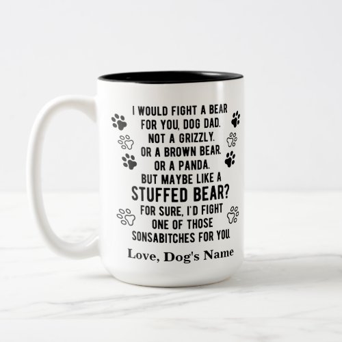 Funny Personalized Fight A Bear For You Dog Dad Two_Tone Coffee Mug