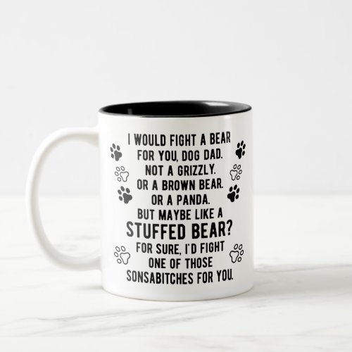 Funny Personalized Fight A Bear For You Dog Dad Two_Tone Coffee Mug