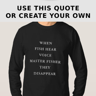 Funny Personalized Fishing Quote Long Sleeve T-Shirt