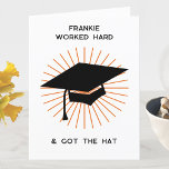 Funny Personalized Graduation Announcement<br><div class="desc">Worked hard,  got the hat.  A humorous tongue in cheek graduation design to let your friends and family know how proud you are.  Change the name to customize. Blank inside to add your own message.</div>
