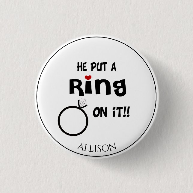 Funny Personalized He put a Ring on it Button (Front)
