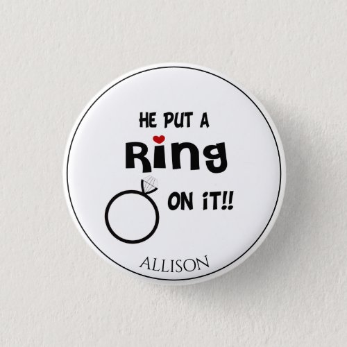Funny Personalized He put a Ring on it Button