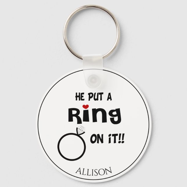 Funny Personalized He put a Ring on it  Keychain (Front)