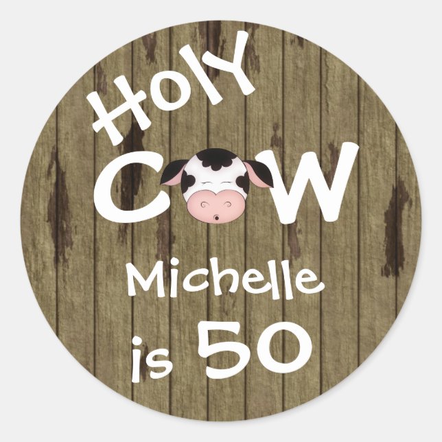 Funny Personalized Holy Cow 50th Humorous Birthday Classic Round Sticker (Front)