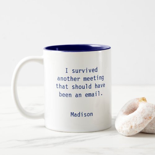 Funny Personalized I Survived Office Meeting Two_Tone Coffee Mug