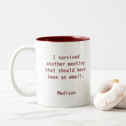 Funny Personalized I Survived Office Meeting Two-Tone Coffee Mug