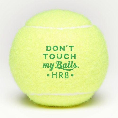 Funny Personalized Monogram Dont Touch My Tennis Balls