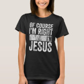  Funny Personalized Name Shirt Of Course I'm Right I'm