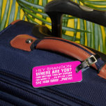 Funny Personalized Name Where are You Luggage Tag<br><div class="desc">Spot your travel bag with this bright pink luggage tag,  customize it with your name and personal details on the back.</div>