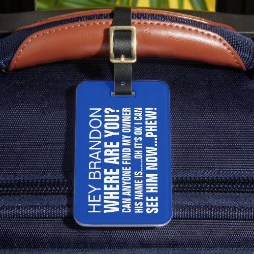 Funny Personalized Name Where are You Luggage Tag