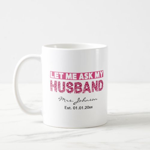 Funny personalized newlywed bride or wife  coffee mug