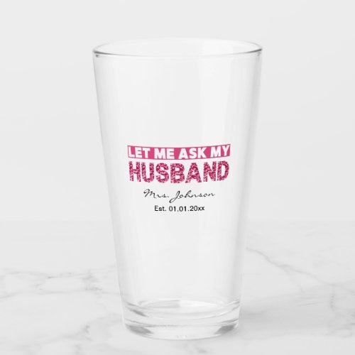 Funny personalized newlywed bride or wife  glass