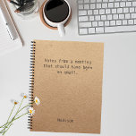Funny Personalized Notes Office Meeting Notebook<br><div class="desc">Funny Personalized Notes Office Meeting Notebook features the text "Notes from a meeting that should have been and email" with your personalized name below on a gender neutral rustic craft paper background. Personalize by editing the text in the text box provided. Designed for you by ©Evco Studio www.zazzle.com/store/evcostudio</div>