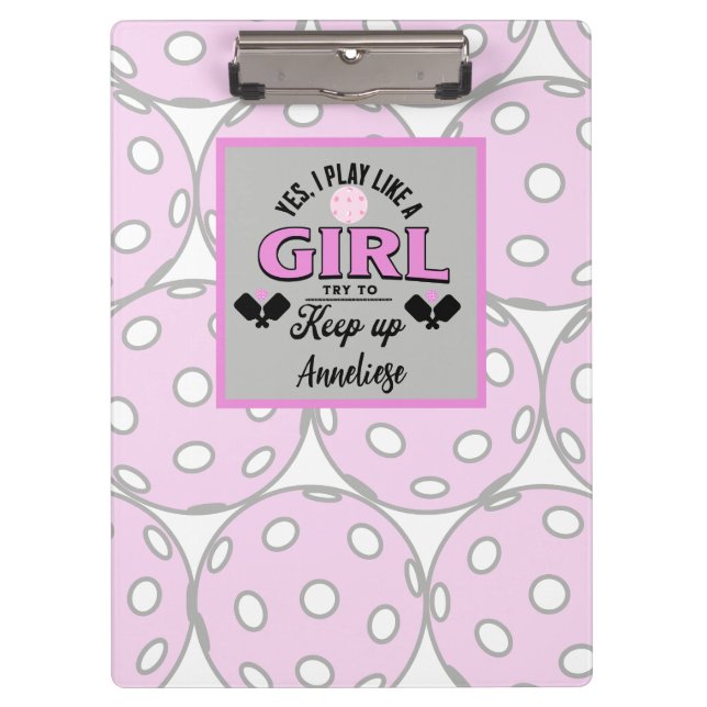 Funny Personalized Pickleball "Play Like A Girl" Clipboard (Front)