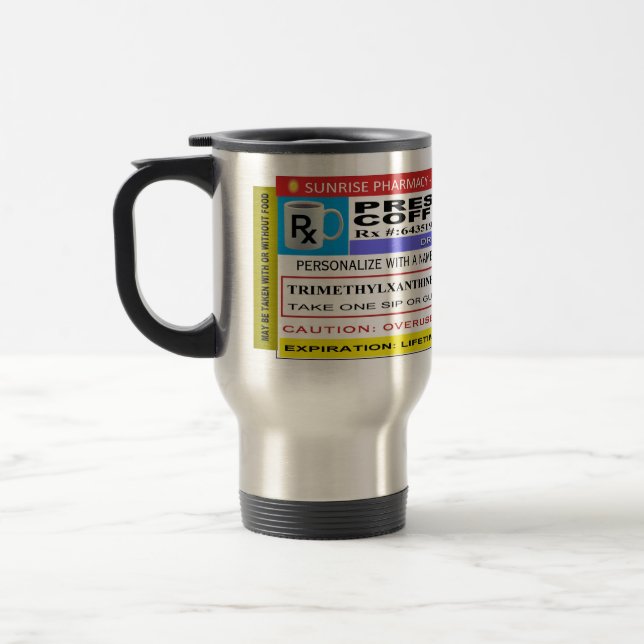 FUNNY Personalized "Prescription Coffee" Travel Mug (Left)