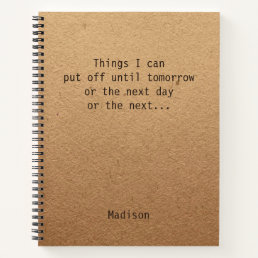 Funny Personalized Procrastinate Delayed Notebook