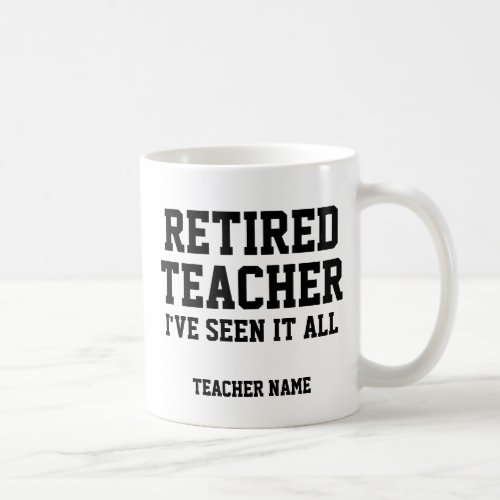 Funny Personalized Retired Teacher Mug