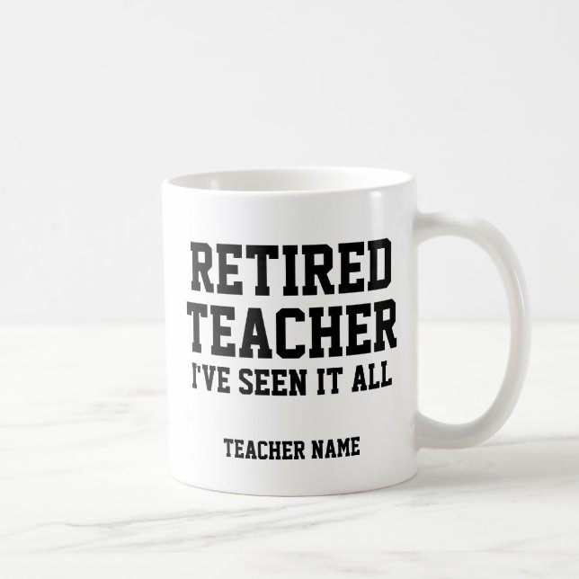 Funny Personalized Retired Teacher Mug (Right)
