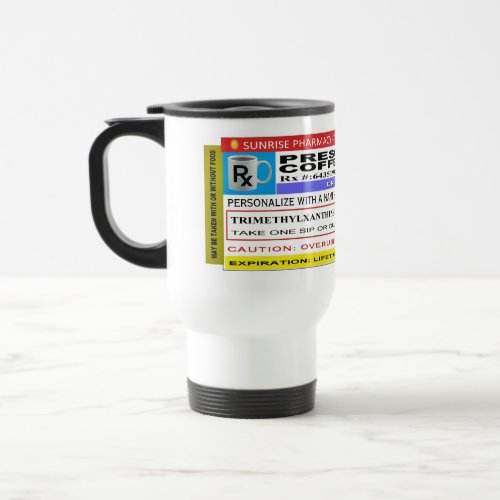 FUNNY Personalized Rx Coffee Travel Mug