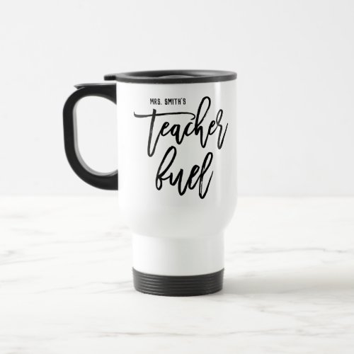 Funny Personalized Teacher Fuel Travel Mug