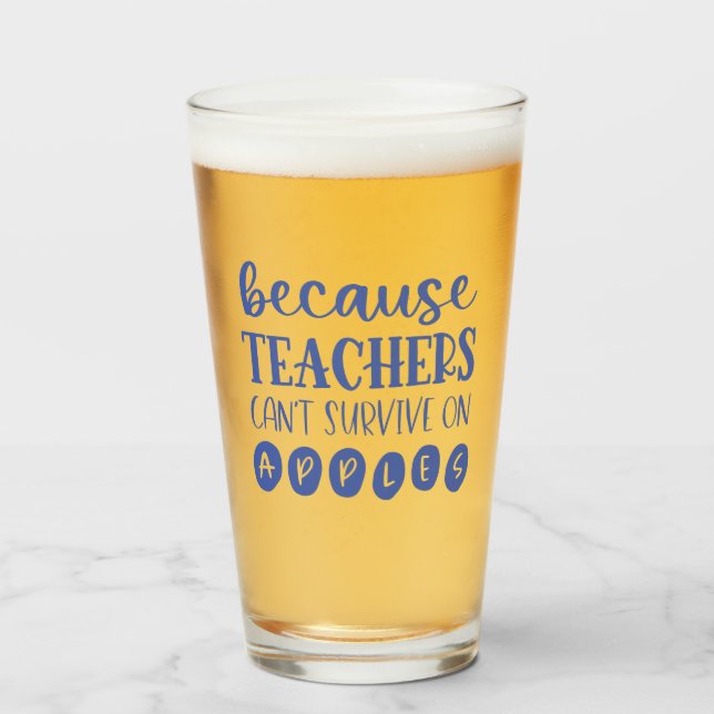 Funny Personalized Teacher Gift Survive On Apples  Glass (Front Filled)