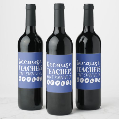 Funny Personalized Teacher Gift Survive On Apples Wine Label