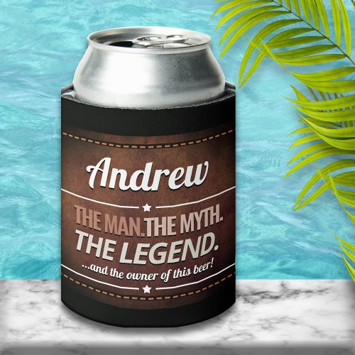 Funny Personalized The Man The Myth The Legend Can Cooler
