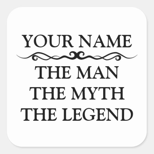 Funny Personalized The Man The Myth The Legend Square Sticker