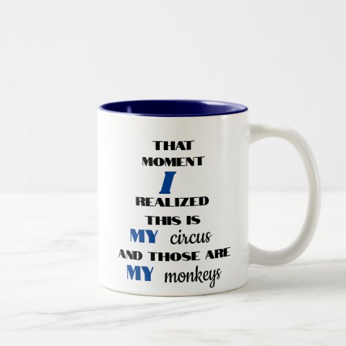 Funny Personalized This is My Circus My Monkeys Two_Tone Coffee Mug