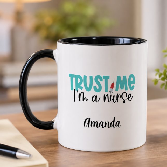 Funny Personalized Trust Me Nurse Mug (Funny Nursing Mug)