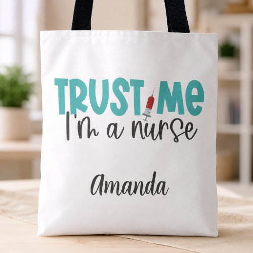 Funny Personalized Trust Me Nurse Tote Bag