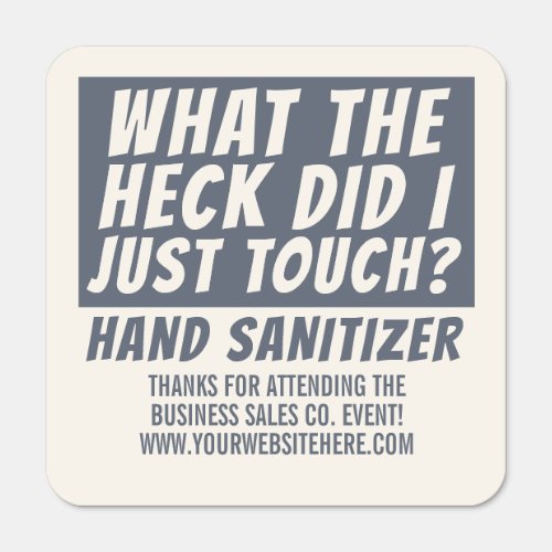 Funny Personalized What the Heck Did I Just Touch Hand Sanitizer Packet