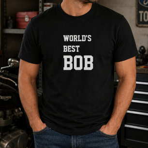 Funny Personalized Worlds Best Bob Birthday  T-Shirt