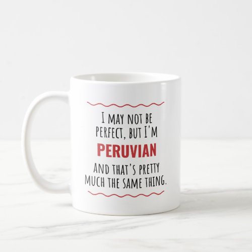 Funny Peruvian Peru Gift Idea Coffee Mug Cup