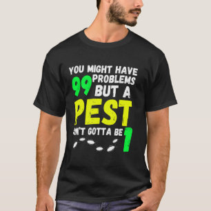 Funny pest control exterminator exterminating job T-Shirt