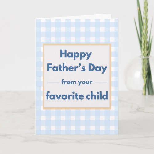 Funny Pet Father's Day Favorite Child (Blue Plaid) Card