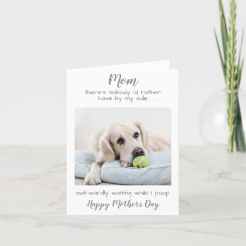 Funny Pet Photo Dog Mom Happy Mothers Day Holiday Card