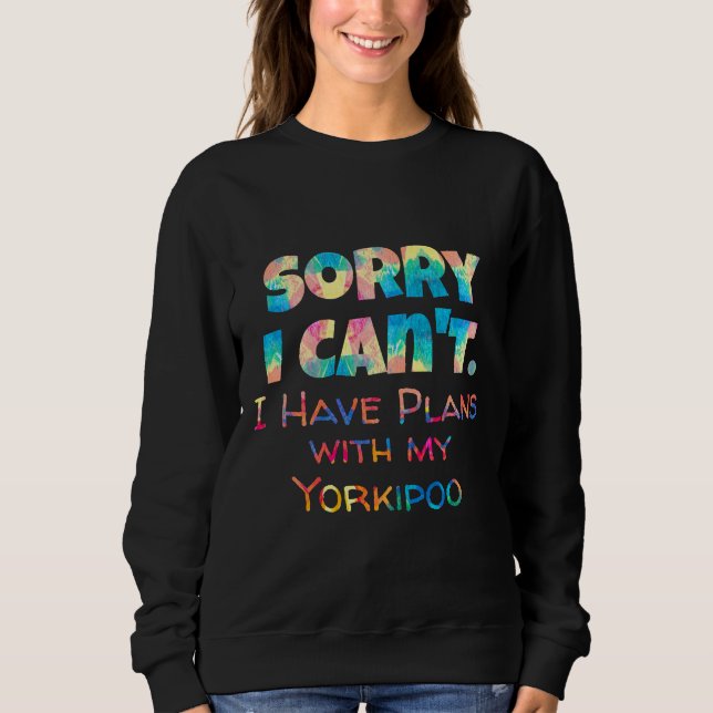 Funny Pet Quote Yorkipoo Dog Lover Gift Poodle Ter Sweatshirt (Front)