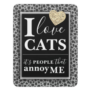 Funny Pet Sign I Love Cats People Annoy Me Joke