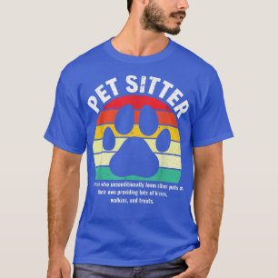 Funny Pet Sitter Definition Pet Sitting Pet Watche T-Shirt