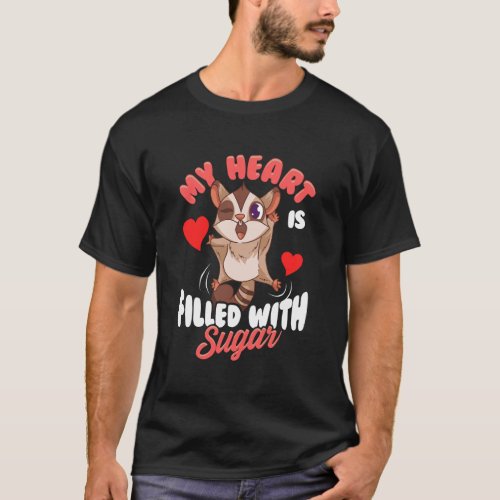 Funny Pet Sugar Glider Owners My Heart Is Filled W T_Shirt