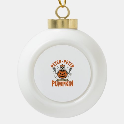Funny Peter Peter Pumpkin Halloween Skeleton Shirt Ceramic Ball Christmas Ornament
