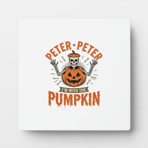 Funny Peter Peter Pumpkin Halloween Skeleton Shirt Plaque