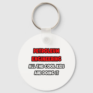 Funny Petroleum Engineer Shirts and Gifts Keychain