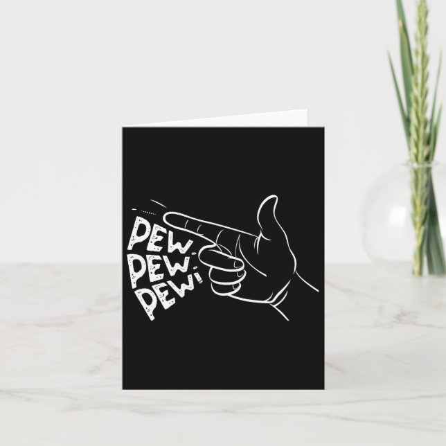 Funny Pew Pew Pew Pretend Hand Gun Noise 1  Card (Front)