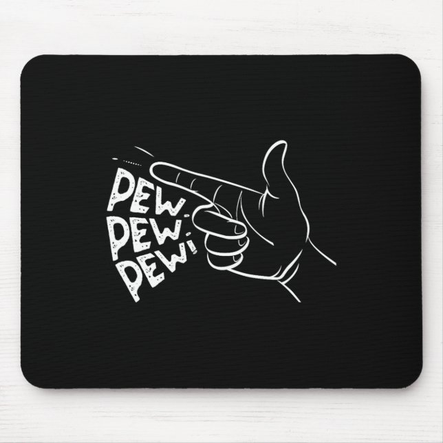 Funny Pew Pew Pew Pretend Hand Gun Noise 1  Mouse Pad (Front)