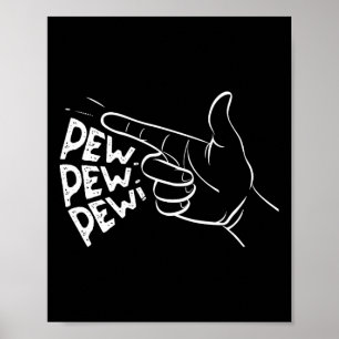 Funny Pew Pew Pew Pretend Hand Gun Noise 1 Poster