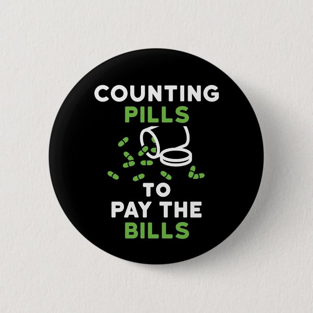 Funny Pharmacist Counting Pills to Pay the Bills Button (Front)