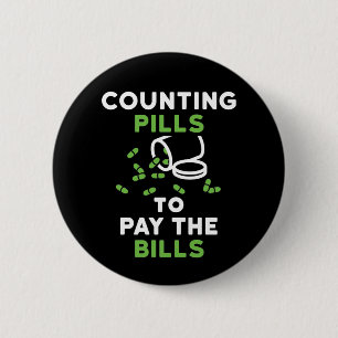 Funny Pharmacist Counting Pills to Pay the Bills Button